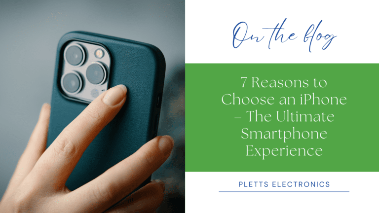 7 Reasons to Choose an iPhone – The Ultimate Smartphone Experience